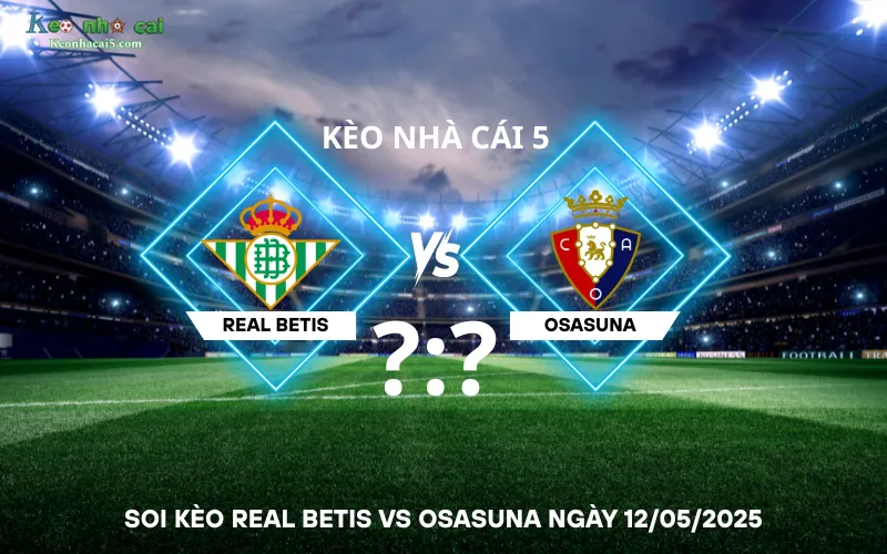 Soi kèo Real Betis vs Osasuna