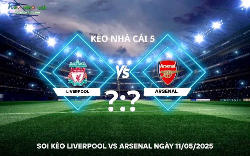 Soi kèo Liverpool vs Arsenal