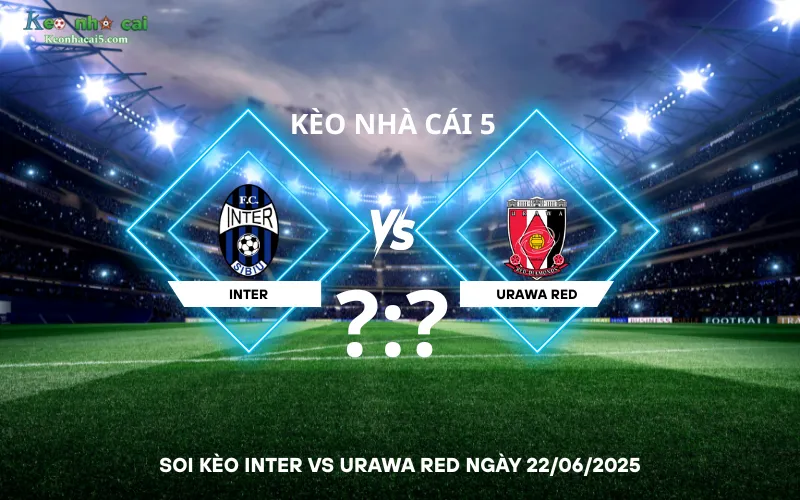 Soi kèo Inter vs Urawa Red