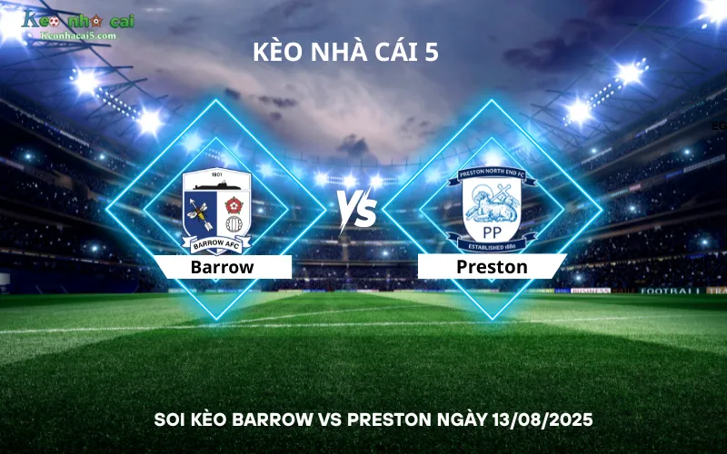 Soi kèo Barrow vs Preston