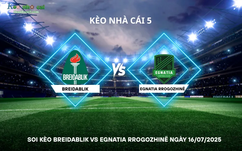 Soi kèo Breidablik vs Egnatia Rrogozhinë