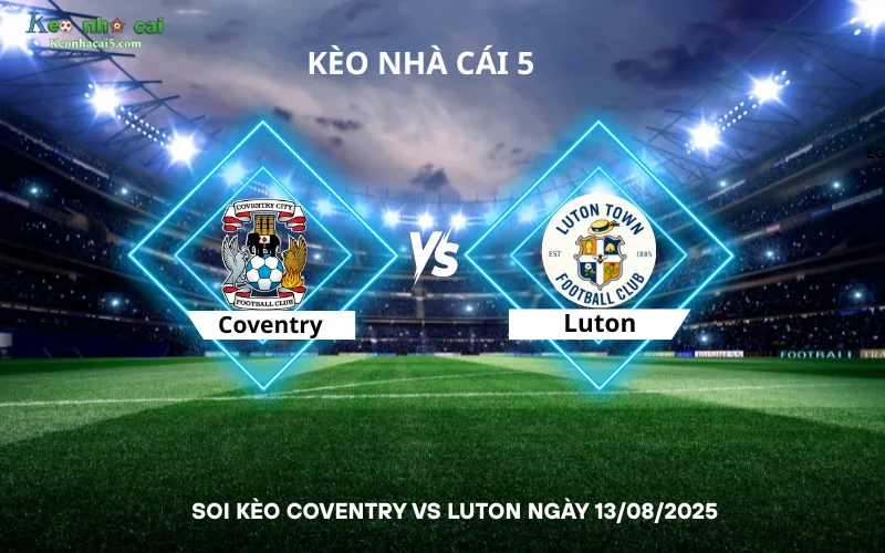 Soi kèo Coventry vs Luton
