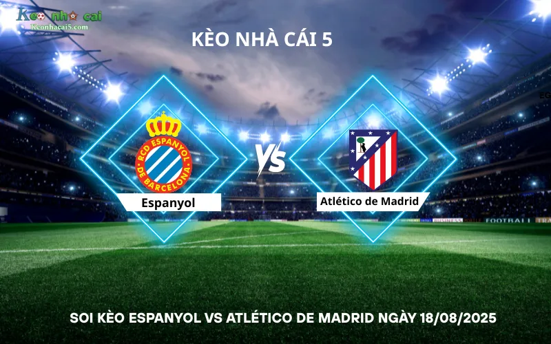 Soi kèo Espanyol vs Atlético de Madrid