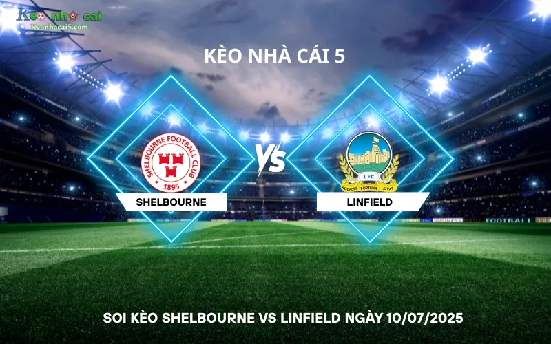 Soi kèo Shelbourne vs Linfield