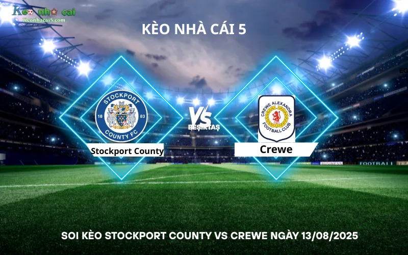 Soi kèo Stockport County vs Crewe