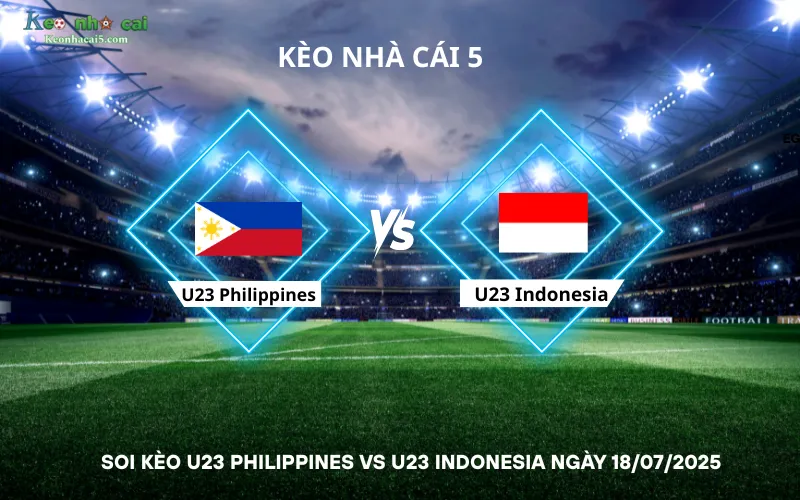 Soi kèo U23 Philippines vs U23 Indonesia