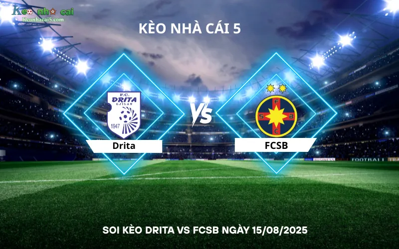 Soi kèo Drita vs FCSB