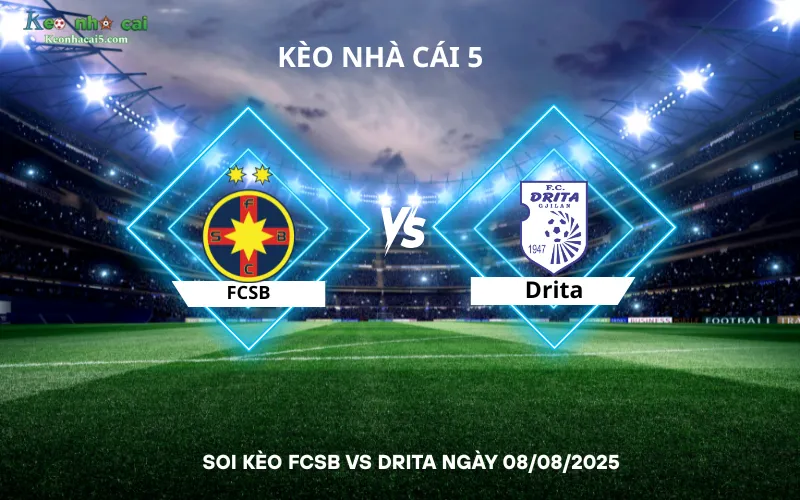 Soi kèo FCSB vs Drita