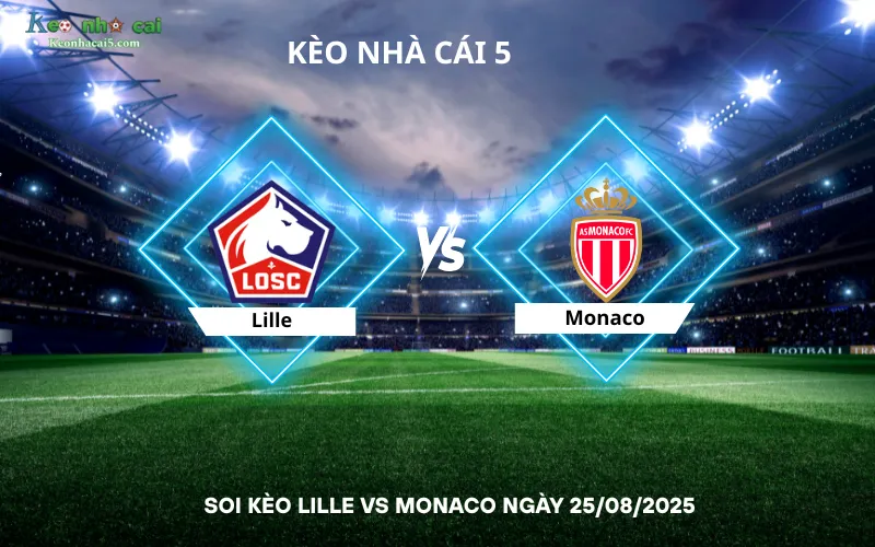Soi kèo Lille vs Monaco