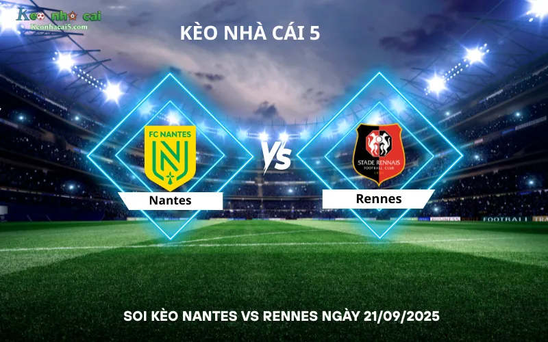 Soi kèo Nantes vs Rennes
