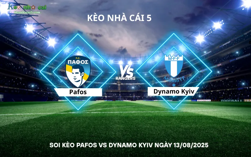 Soi kèo Pafos vs Dynamo Kyiv