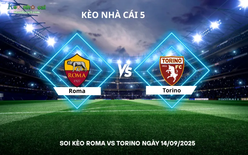 Soi kèo Roma vs Torino