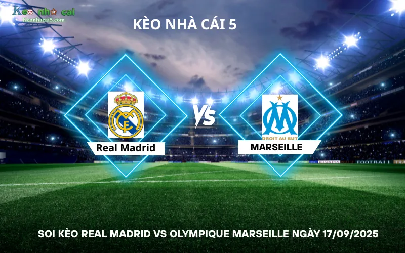 Soi kèo Real Madrid vs Olympique Marseille