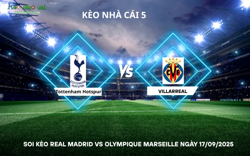 Soi kèo Tottenham Hotspur vs Villarreal