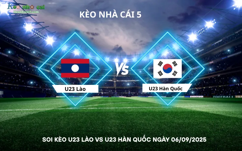 Soi kèo U23 Lào vs U23 Hàn Quốc