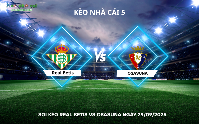 Soi kèo Real Betis vs Osasuna