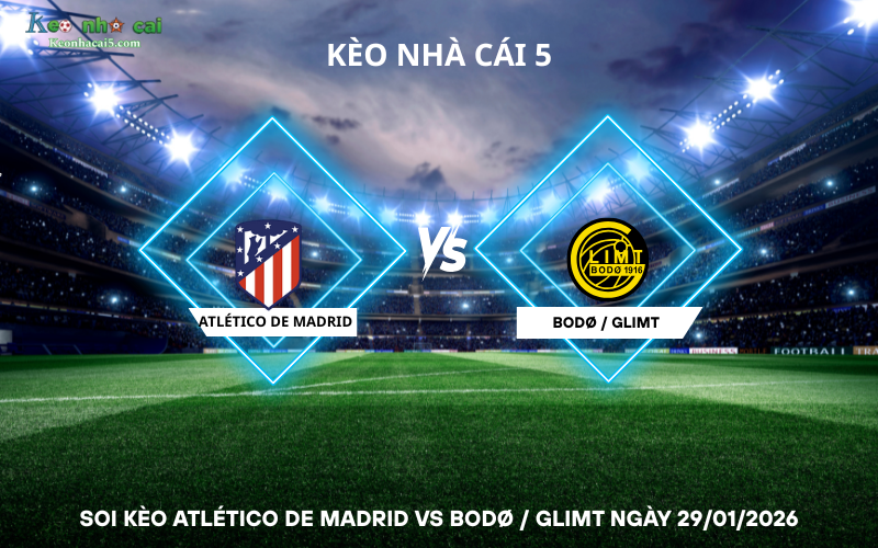 Soi kèo Atlético de Madrid vs Bodø / Glimt