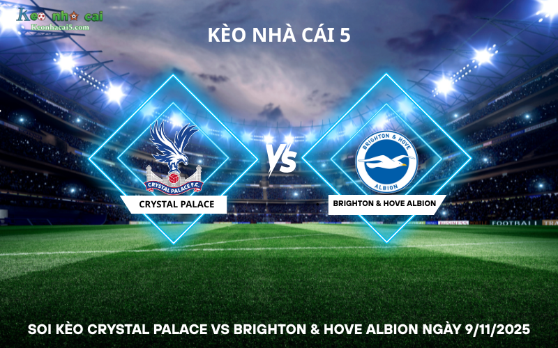 Soi kèo Crystal Palace vs Brighton & Hove Albion
