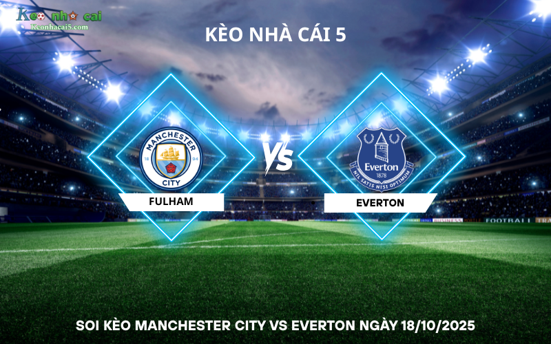 Soi kèo Manchester City vs Everton